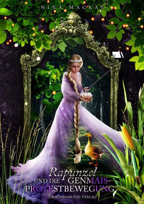 Cover of the book Rapunzel und die Genmais-Protestbewegung by Nina MacKay, Drachenmond Verlag