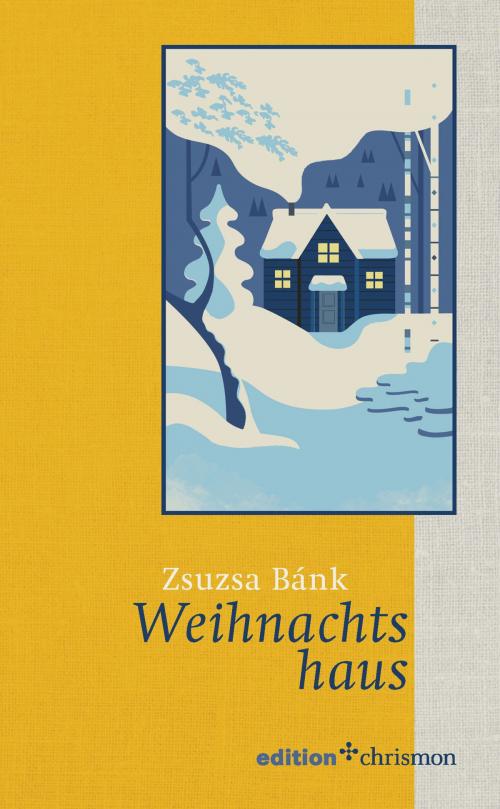 Cover of the book Weihnachtshaus by Zsuzsa Bánk, edition chrismon