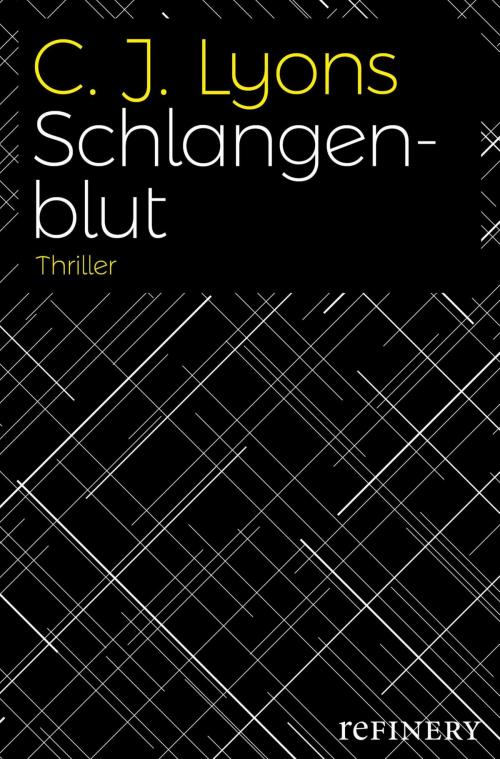Cover of the book Schlangenblut by C. J. Lyons, Refinery