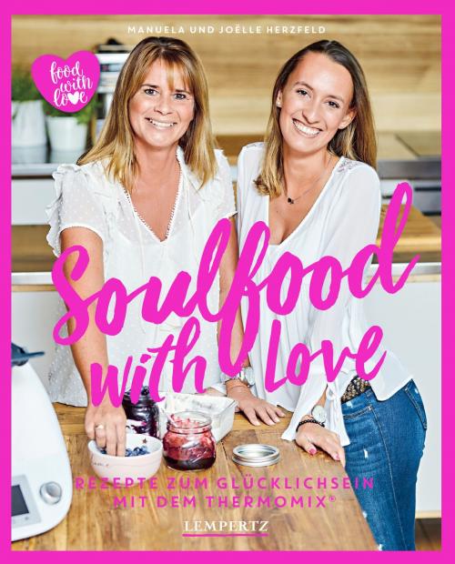 Cover of the book Herzfeld: Soulfood with Love by Manuela Herzfeld, Joelle Herzfeld, Edition Lempertz
