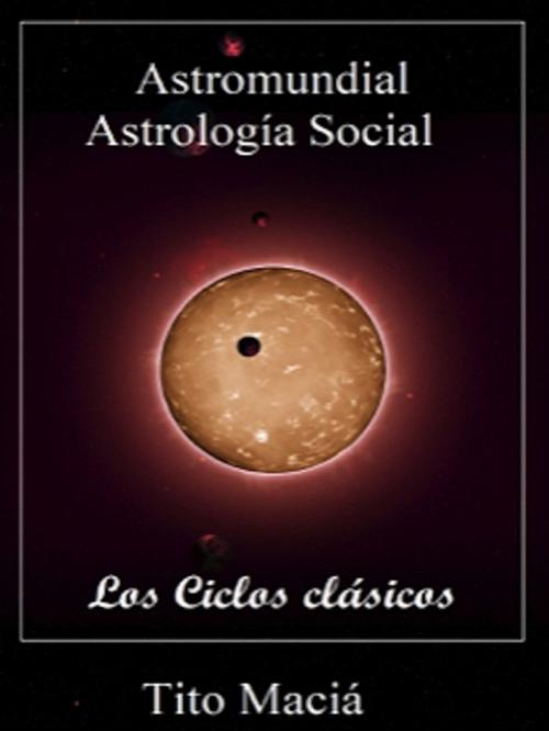 Cover of the book Astromundial/Astrología Social by Tito Maciá, XinXii-GD Publishing