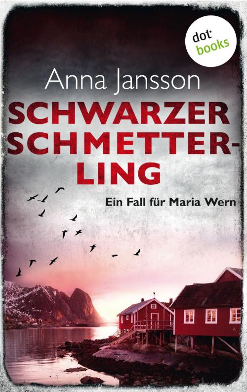 Cover of the book Schwarze Schmetterlinge: Ein Fall für Maria Wern - Band 4 by Anna Jansson, dotbooks GmbH