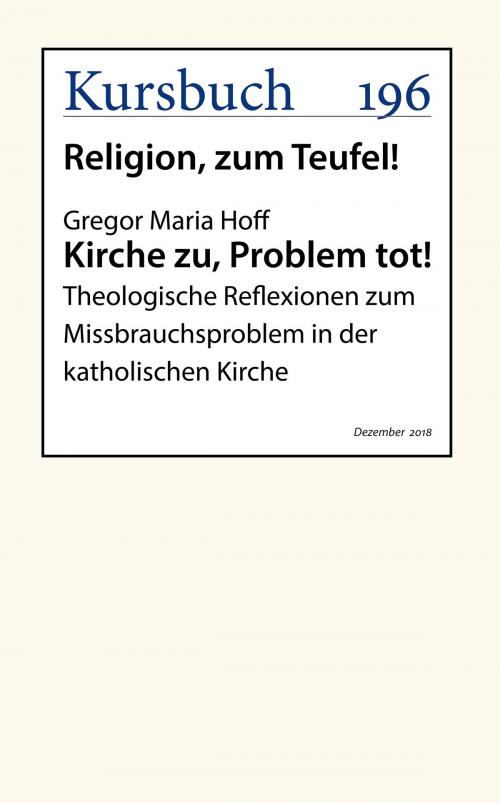 Cover of the book Kirche zu, Problem tot! by Gregor Maria Hoff, Kursbuch