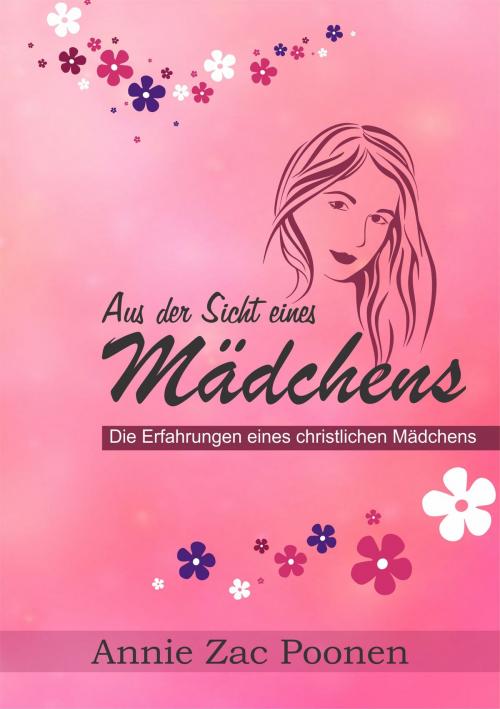 Cover of the book Aus der Sicht eines Mädchens by Dr. Annie Zac Poonen, Neuer Bund Verlag