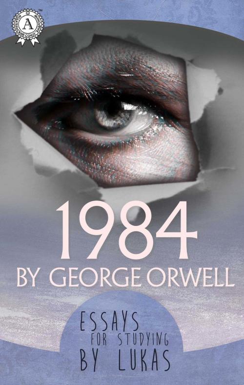 Cover of the book Essays for studying by Lukas 1984 by George Orwell by Lukas, Maxi