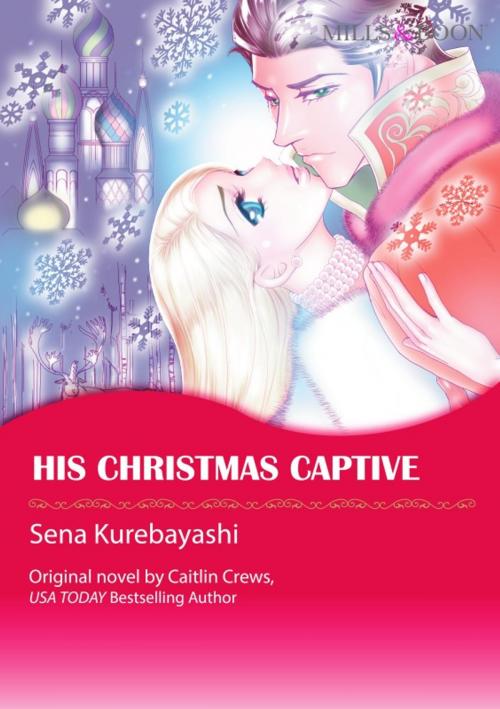 Cover of the book HIS CHRISTMAS CAPTIVE by Caitlin Crews, Harlequin / SB Creative Corp.