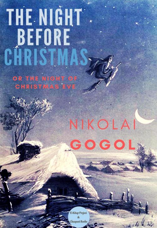 Cover of the book The Night Before Christmas by Nikolai Gogol, E-Kitap Projesi & Cheapest Books