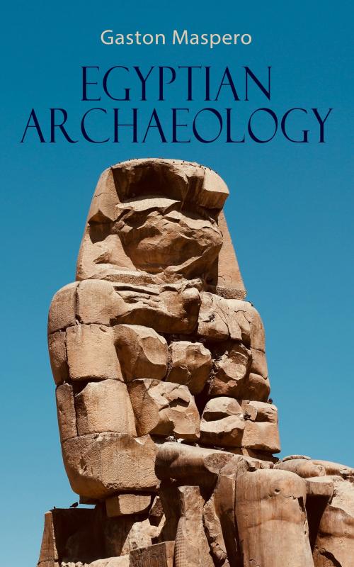 Cover of the book Egyptian Archaeology by Gaston Maspero, e-artnow