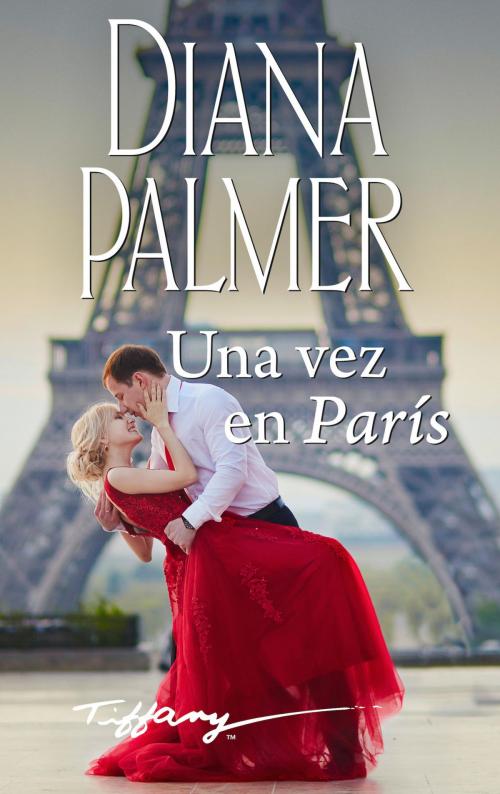 Cover of the book Una vez en París by Diana Palmer, Harlequin, una división de HarperCollins Ibérica, S.A.