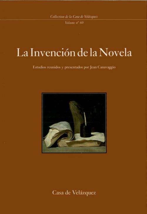 Cover of the book La invención de la Novela by Collectif, Casa de Velázquez