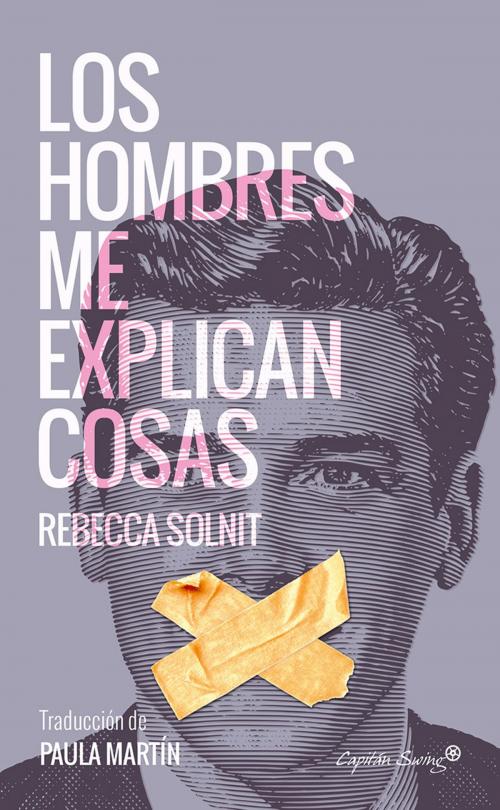Cover of the book Los hombres me explican cosas by Rebecca Solnit, CAPITÁN SWING LIBROS