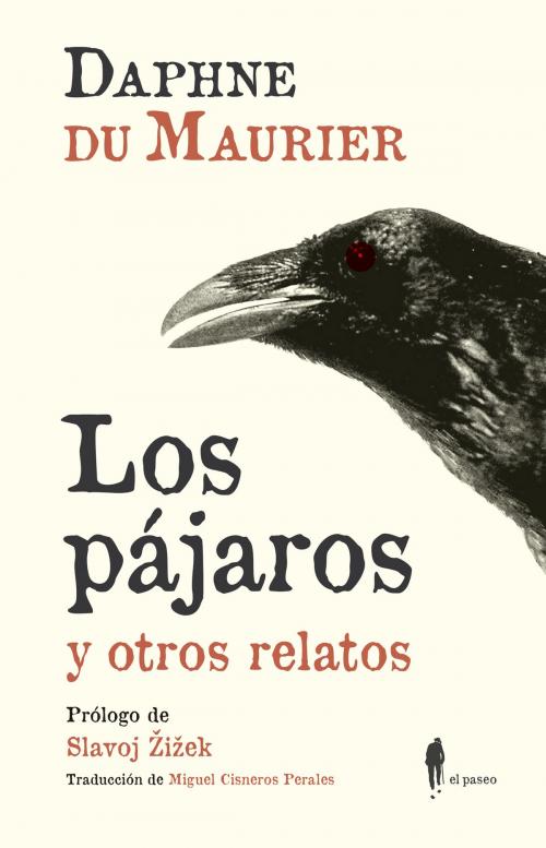 Cover of the book Los pájaros y otros relatos by Daphne du Maurier, Slavoj Žižek, EL PASEO EDITORIAL