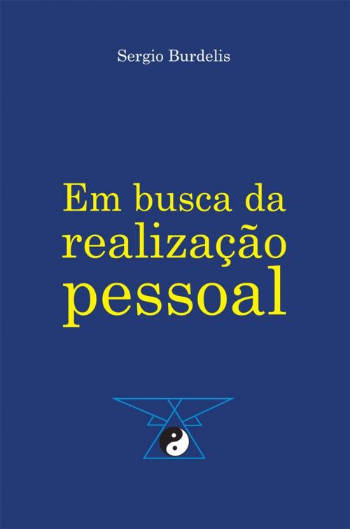 Cover of the book Em busca da realização pessoal by Sergio Burdelis, Editora Scortecci