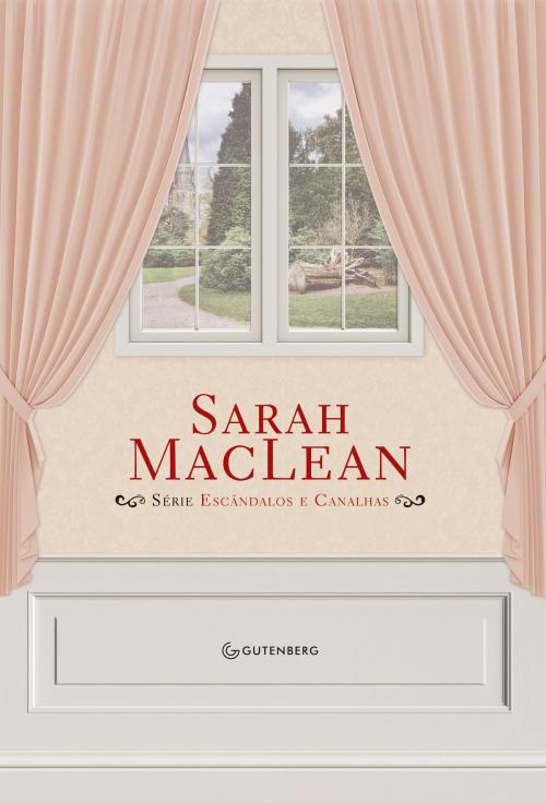 Cover of the book Caixa Sarah MacLean – Escândalos e Canalhas by Sarah MacLean, Gutenberg Editora
