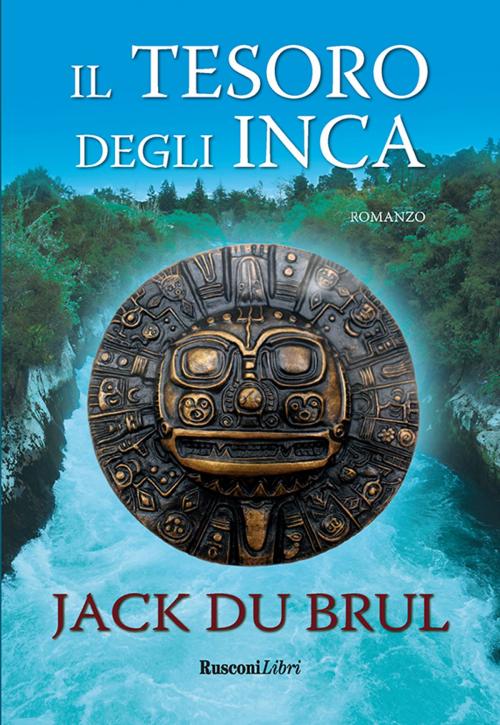 Cover of the book Il tesoro degli Inca by Jack Du Brul, Rusconi Libri