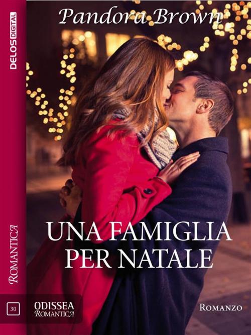 Cover of the book Una famiglia per Natale by Pandora Brown, Delos Digital