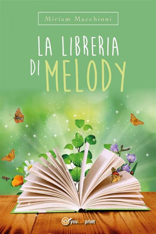 Cover of the book La Libreria di Melody by Miriam Macchioni, Youcanprint