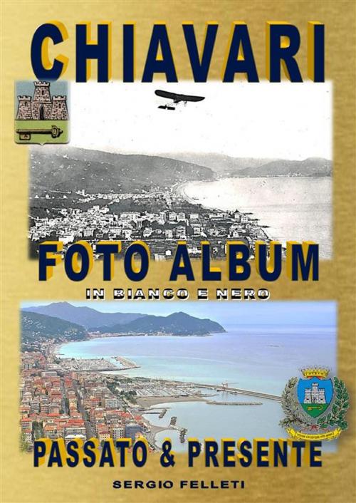 Cover of the book Chiavari Foto album by Sergio Felleti, Youcanprint