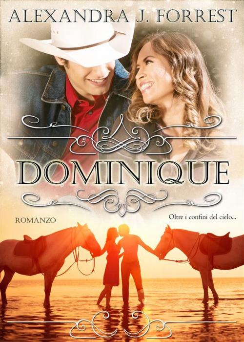 Cover of the book Dominique by Alexandra J. Forrest, Alexandra J. Forrest