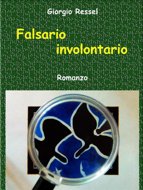 Cover of the book Falsario involontario by Giorgio Ressel, Giorgio Ressel
