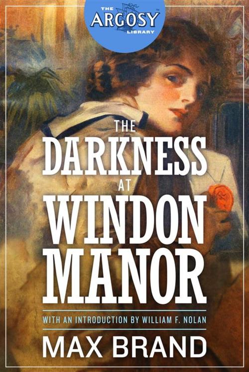 Cover of the book The Darkness at Windon Manor by Max Brand, William F. Nolan, Altus Press