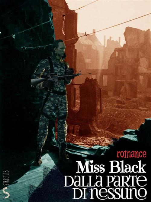 Cover of the book Dalla parte di nessuno by Miss Black, Miss Black