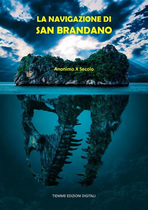 Cover of the book La navigazione di San Brandano by Anonimo X Secolo, Tiemme Edizioni Digitali