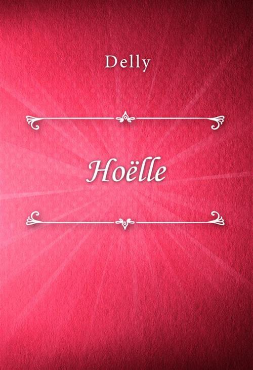Cover of the book Hoëlle by Delly, Classica Libris