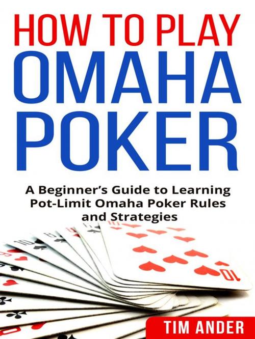 Cover of the book How To Play Omaha Poker by Tim Ander, CRB Publishing