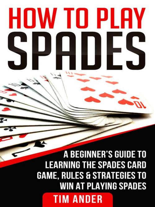 Cover of the book How to Play Spades by Tim Ander, CRB Publishing