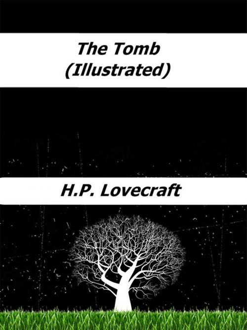 Cover of the book The Tomb (Illustrated) by H.P. Lovecraft, Enrico Conti