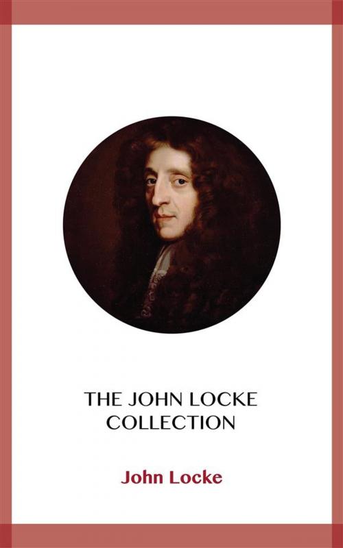 Cover of the book The John Locke Collection by John Locke, Blackmore Dennett