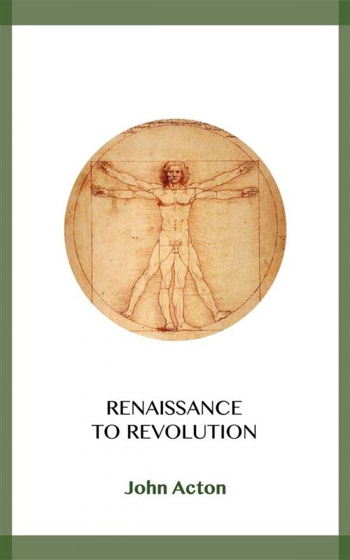 Cover of the book Renaissance to Revolution by John Acton, Blackmore Dennett