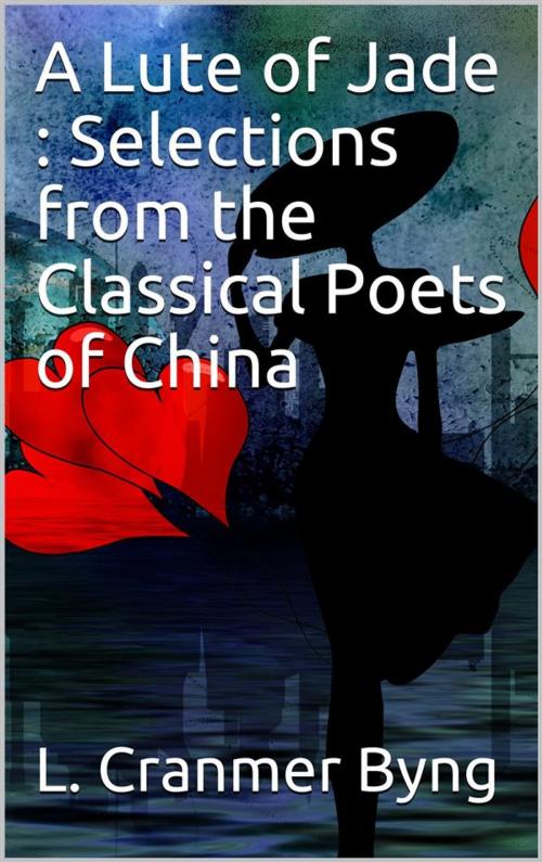 Cover of the book A Lute of Jade : Selections from the Classical Poets of China by L. Cranmer, iOnlineShopping.com