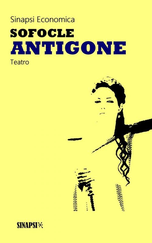 Cover of the book Antigone by Sofocle, Sinapsi Editore