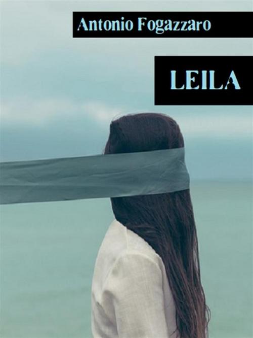 Cover of the book Leila by Antonio Fogazzaro, Bauer Books