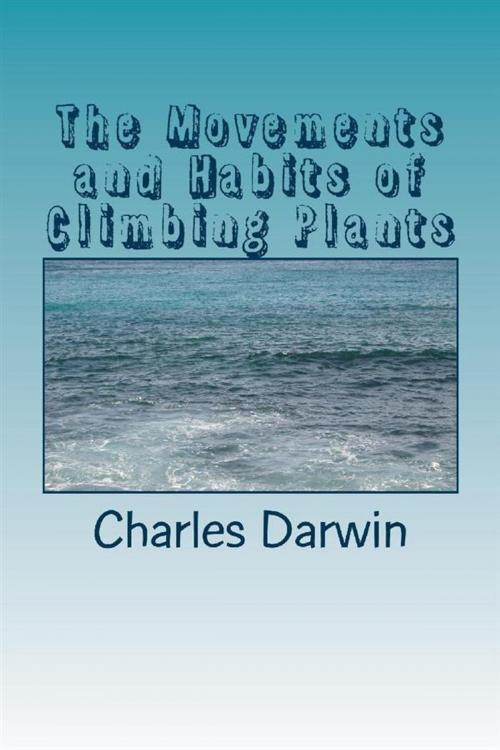 Cover of the book The Movements and Habits of Climbing Plants by Charles Darwin, anamsaleem