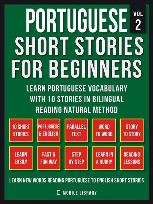 Cover of the book Portuguese Short Stories For Beginners (Vol 2) by Mobile Library, Mobile Library