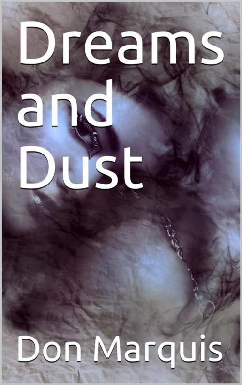 Cover of the book Dreams and Dust by Don Marquis, iOnlineShopping.com
