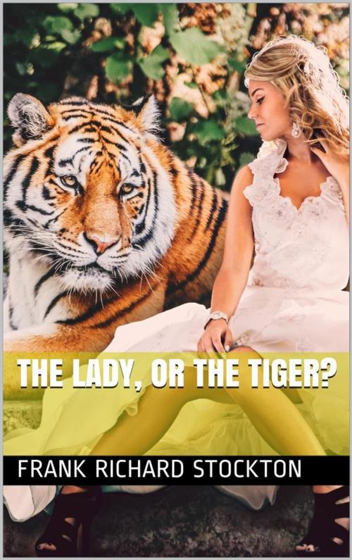 Cover of the book The Lady, or the Tiger? by Frank Richard Stockton, iOnlineShopping.com