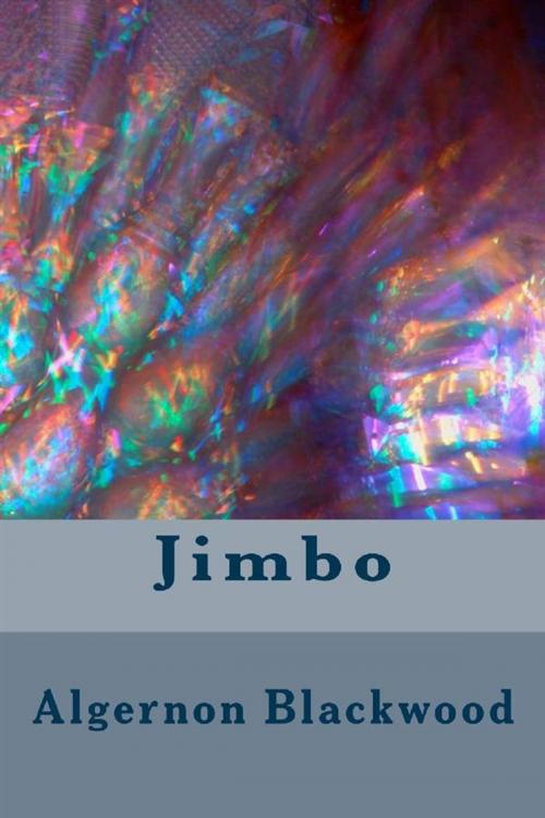 Cover of the book Jimbo by Algernon Blackwood, anamsaleem