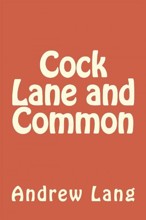 Cover of the book Cock Lane and Common by Andrew Lang, anamsaleem