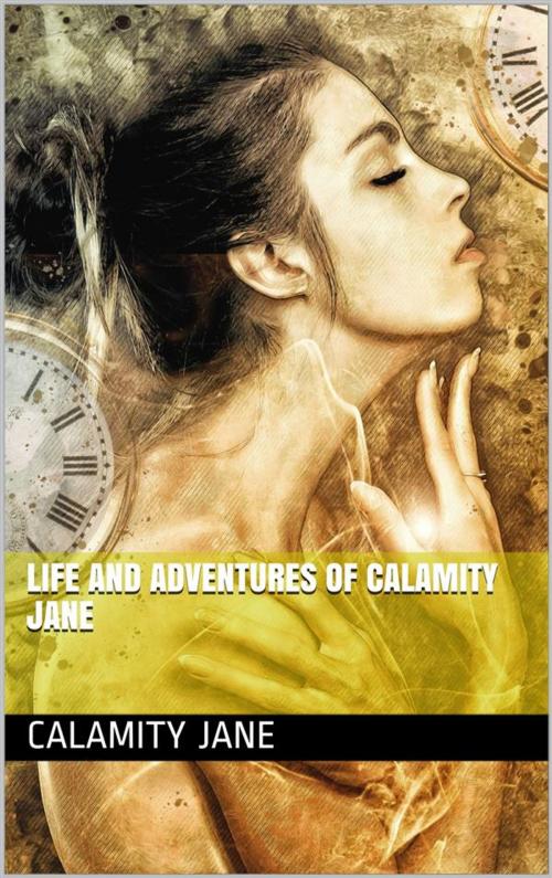 Cover of the book Life and Adventures of Calamity Jane by Calamity Jane, iOnlineShopping.com