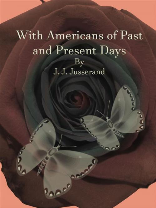Cover of the book With Americans of Past and Present Days by J. J. Jusserand, Publisher s11838