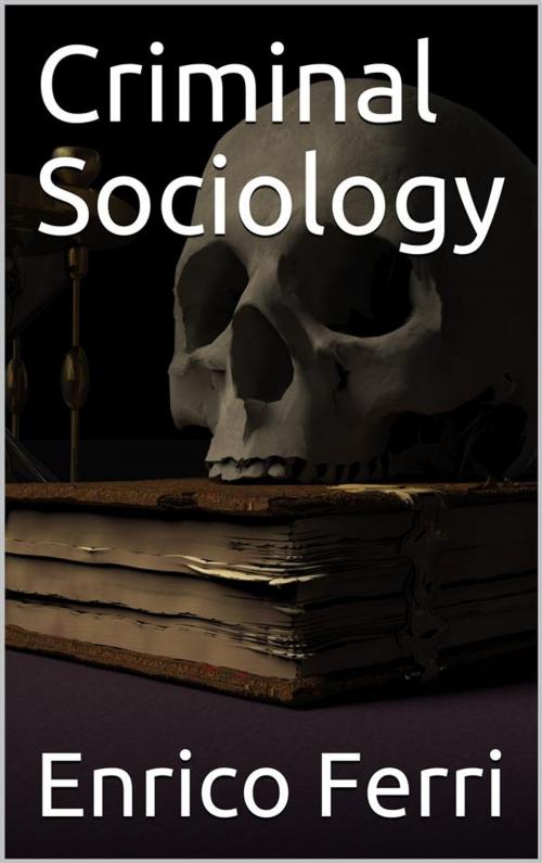 Cover of the book Criminal Sociology by Enrico Ferri, iOnlineShopping.com
