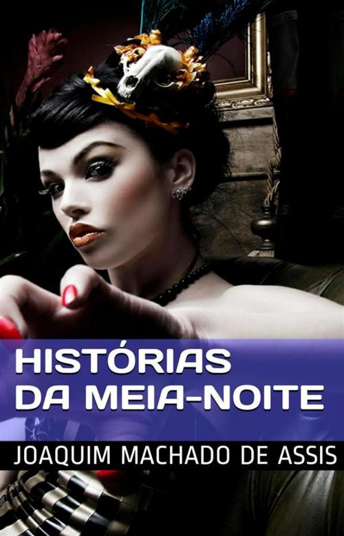 Cover of the book Histórias da Meia-Noite by Joaquim Machado de Assis, Cervantes Digital