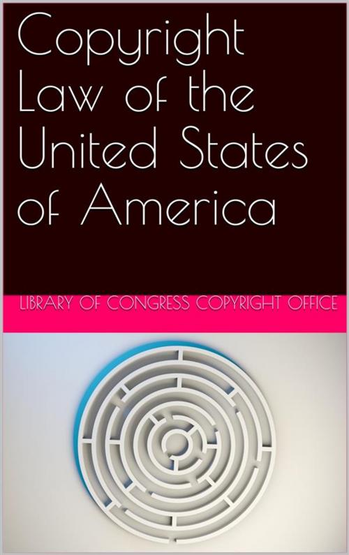 Cover of the book Copyright Law of the United States of America / Contained in Title 17 of the United States Code by United States, iOnlineShopping.com