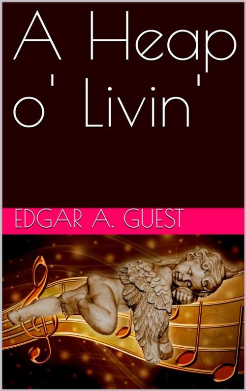 Cover of the book A Heap o' Livin' by Edgar A. Guest, iOnlineShopping.com