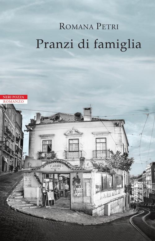 Cover of the book Pranzi di famiglia by Romana Petri, Neri Pozza
