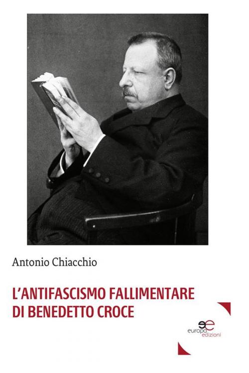 Cover of the book L’antifascismo fallimentare di Benedetto Croce by Antonio Chiacchio, Europa Edizioni